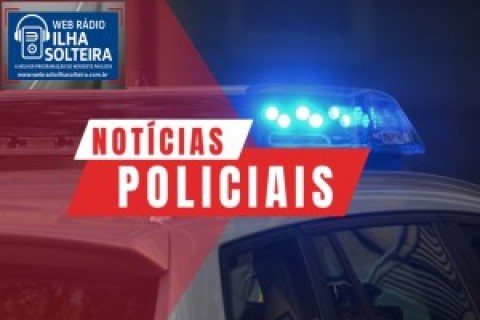 POLÍCIA: Ilha Solteira
