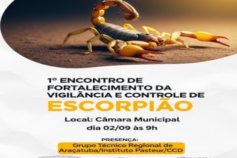 SAÚDE: Ilha Solteira realiza 1º Encontro para Fortalecimento da Vigilância e Controle de Escorpiões